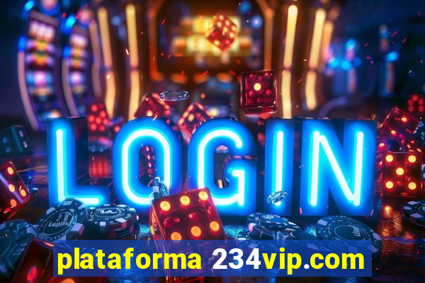 plataforma 234vip.com